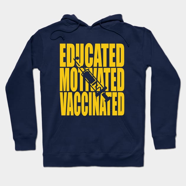 Educated Motivated Vaccinated Hoodie by Charaf Eddine